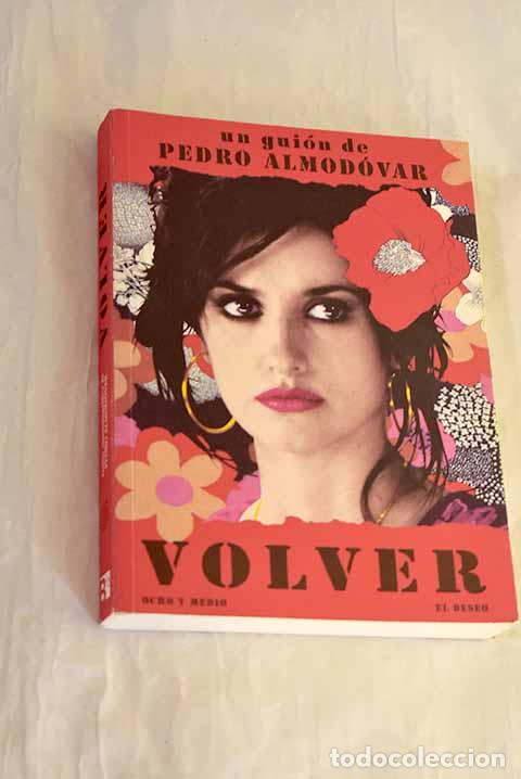 books: Volver: gui&oacute;n cinematogr&aacute;fico de Pedro Almod&oacute;var.- Almod&oacute;var, Pedro