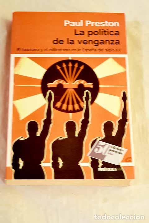 Livros em segunda m&atilde;o: La pol&iacute;tica de la venganza: el fascismo y el militarismo en la Espa&ntilde;a del siglo XX.- Preston, Paul