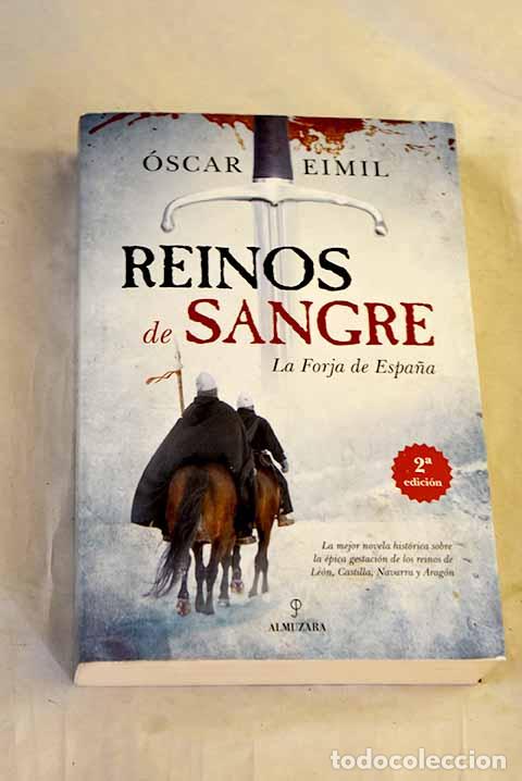 Livros em segunda m&atilde;o: Reinos de sangre: la forja de Espa&ntilde;a.- Eimil, &Oacute;scar