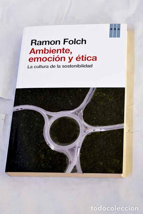 Livros em segunda m&atilde;o: Ambiente, emoci&oacute;n y &eacute;tica: la cultura de la sostenibilidad.- Folch, Ramon