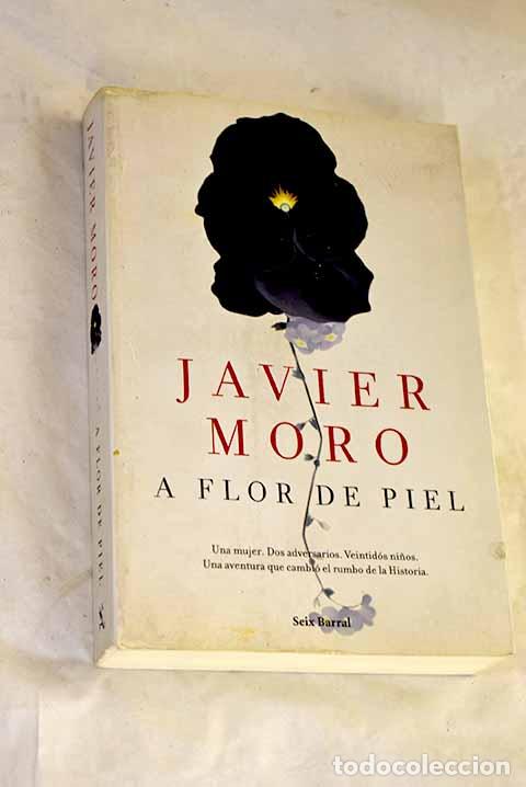 Livros em segunda m&atilde;o: A flor de piel: la aventura de salvar el mundo.- Moro, Javier