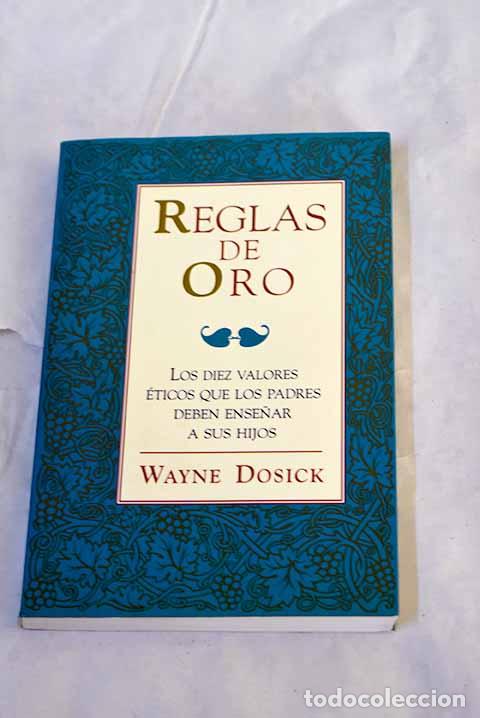Livros em segunda m&atilde;o: Reglas de oro: los diez valores &eacute;ticos que los padres deben ense&ntilde;ar a sus hijos.- Dosick, Wayne