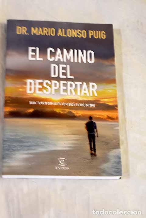 Libros: El camino del despertar: toda transformaci&oacute;n comienza en uno mismo.- Alonso Puig, Mario