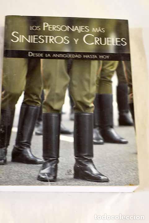 Libros: Los personajes m&aacute;s siniestros y crueles.- L&oacute;pez Ruiz, Jos&eacute;