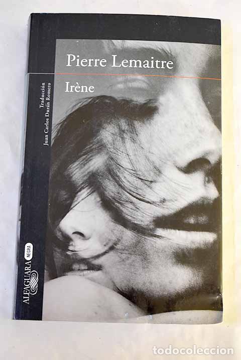 Libros: Irene: Lemaitre, Pierre.- Lemaitre, Pierre