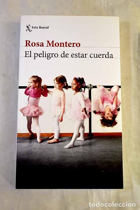Libros: El peligro de estar cuerda.- Montero, Rosa