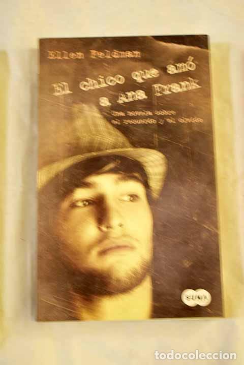 Libros: El chico que am&oacute; a Ana Frank: una novela sobre el recuerdo y el olvido.- Feldman, Ellen