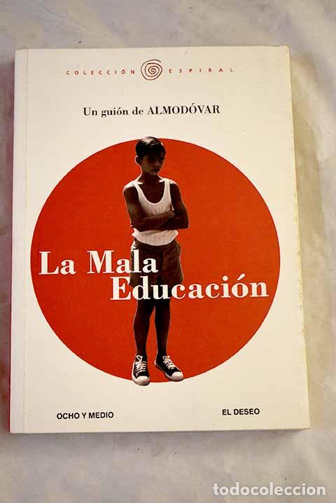 Libros: La mala educaci&oacute;n: Almod&oacute;var, Pedro.- Almod&oacute;var, Pedro