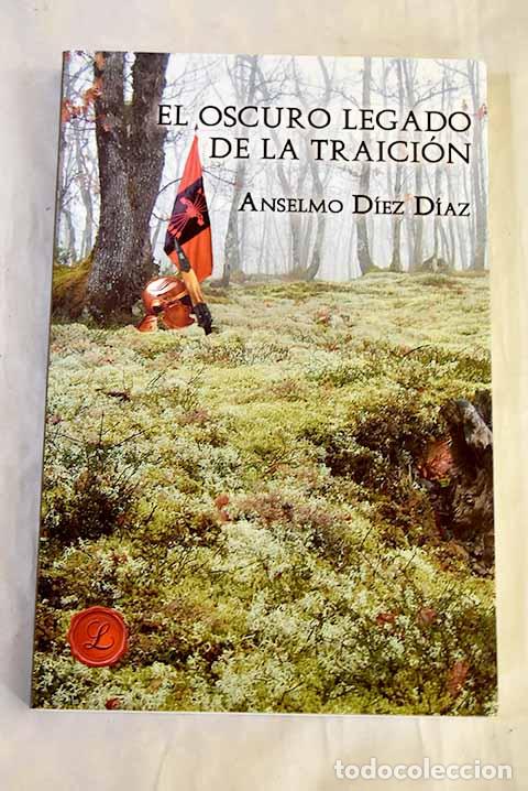 Libros: El oscuro legado de la traici&oacute;n.- D&iacute;ez D&iacute;az, Anselmo