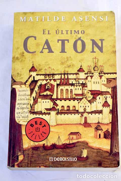 Libros: El &uacute;ltimo Cat&oacute;n: Asensi, Matilde.- Asensi, Matilde