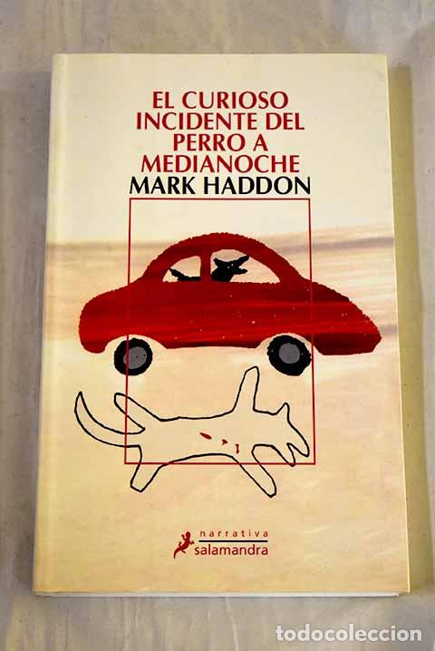 Libros: El curioso incidente del perro a medianoche.- Haddon, Mark