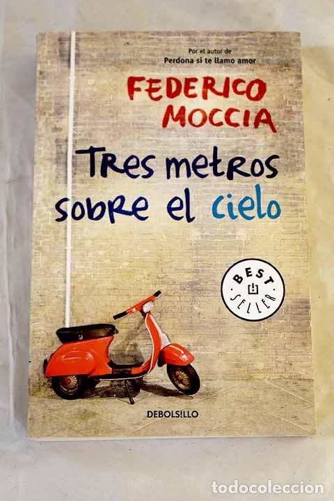 Libros: Tres metros sobre el cielo.- Moccia, Federico