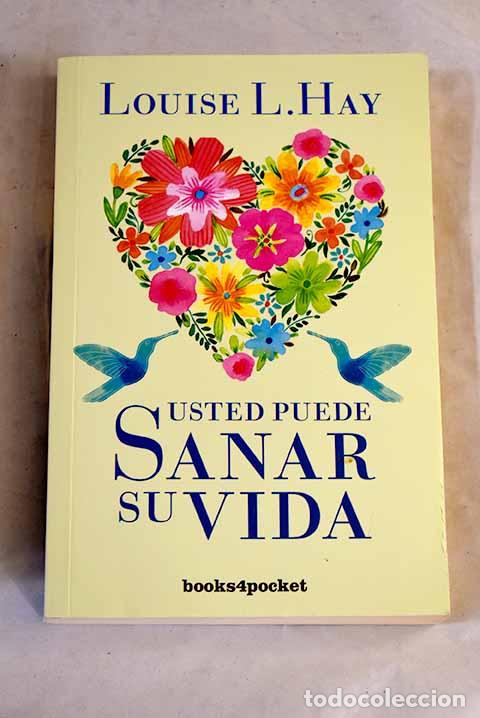 B&uuml;cher: Usted puede sanar su vida.- Hay, Louise L.