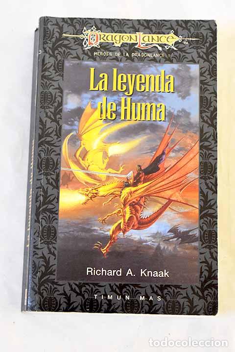 Libros: La leyenda de Huma: Knaak, Richard A..- Knaak, Richard A.
