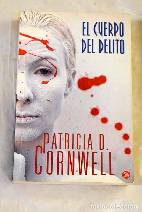 Libri di seconda mano: El cuerpo del delito.- Cornwell, Patricia