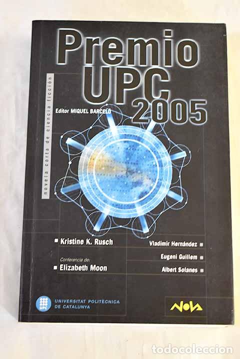 Livres: Premio UPC 2005 : novela corta de ciencia ficci&oacute;n