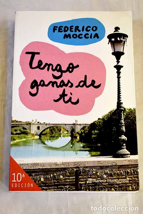 Libri di seconda mano: Tengo ganas de ti: Moccia, Federico.- Moccia, Federico