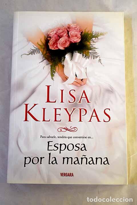 Libros: Esposa por la ma&ntilde;ana.- Kleypas, Lisa