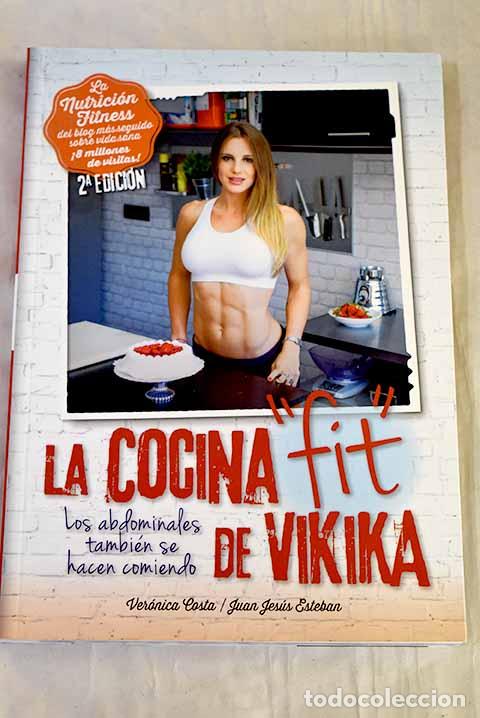 Libros: La cocina fit de Vikika: los abdominales tambi&eacute;n se hacen comiendo.- Costa Devesa, Ver&oacute;nica