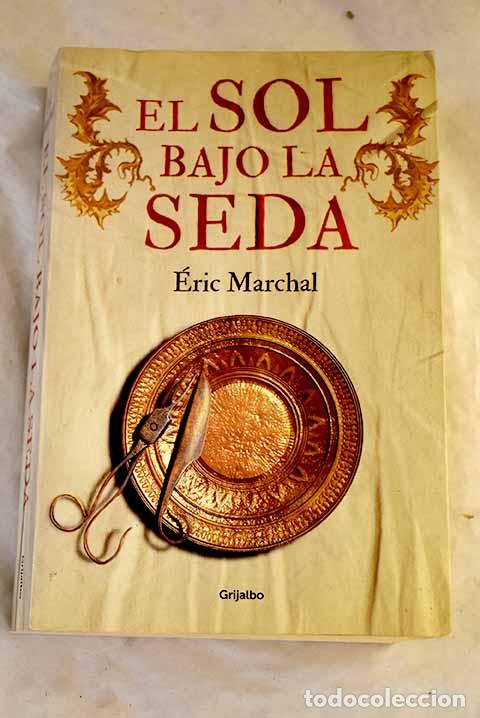 Libros: El sol bajo la seda: Marchal, &Eacute;ric.- Marchal, &Eacute;ric - Foto 1