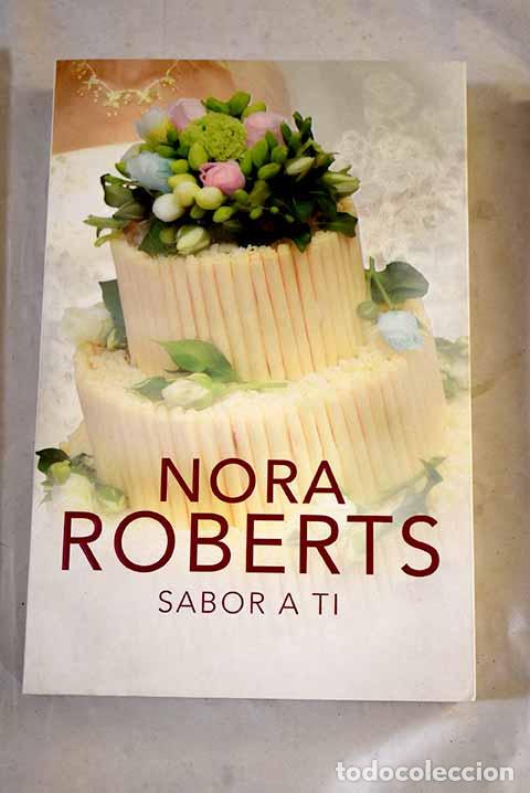 Libros: Sabor a ti: Roberts, Nora.- Roberts, Nora