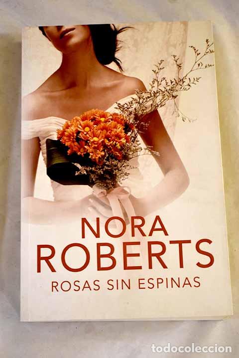 Libros: Rosas sin espinas: Roberts, Nora.- Roberts, Nora - Foto 1