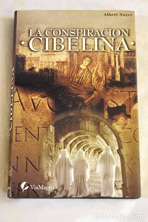 Libros: La conspiraci&oacute;n cibelina.- Noyer, Albert