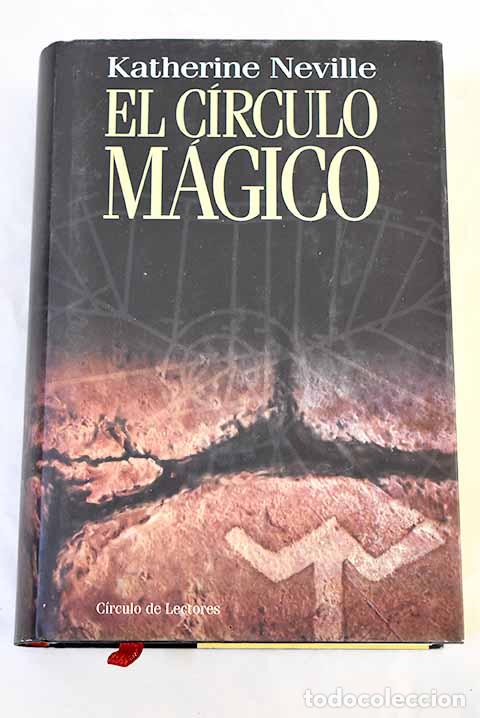 Libros: El c&iacute;rculo m&aacute;gico: Neville, Katherine.- Neville, Katherine