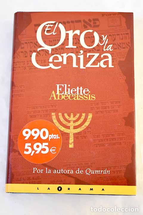Libros: El oro y la ceniza: Ab&eacute;cassis, &Eacute;liette.- Ab&eacute;cassis, &Eacute;liette