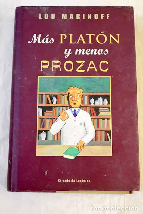 Libri di seconda mano: M&aacute;s Plat&oacute;n y menos Prozac: filosof&iacute;a para la vida cotidiana.- Marinoff, Lou