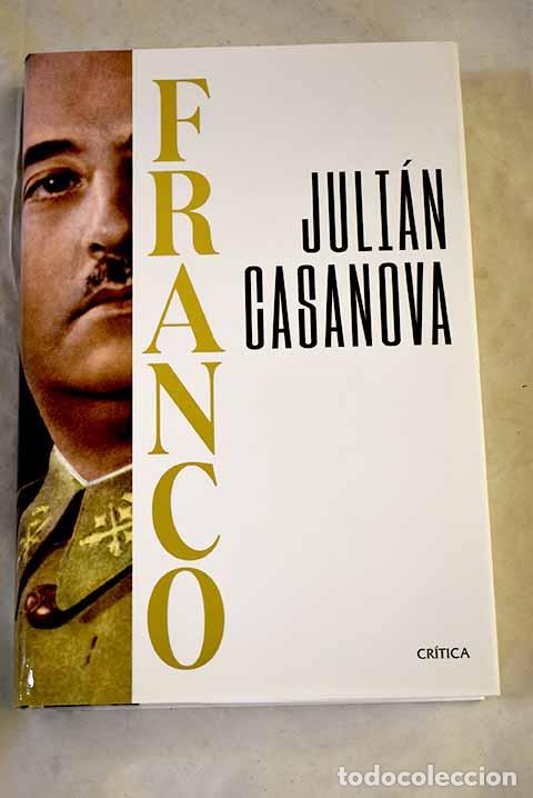Libros: Franco: Casanova, Juli&aacute;n.- Casanova, Juli&aacute;n - Foto 1