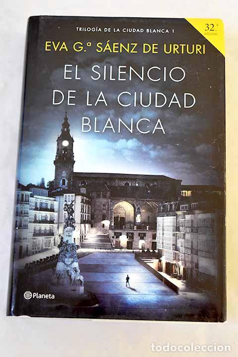 Libros: El silencio de la ciudad blanca.- Garc&iacute;a S&aacute;enz, Eva