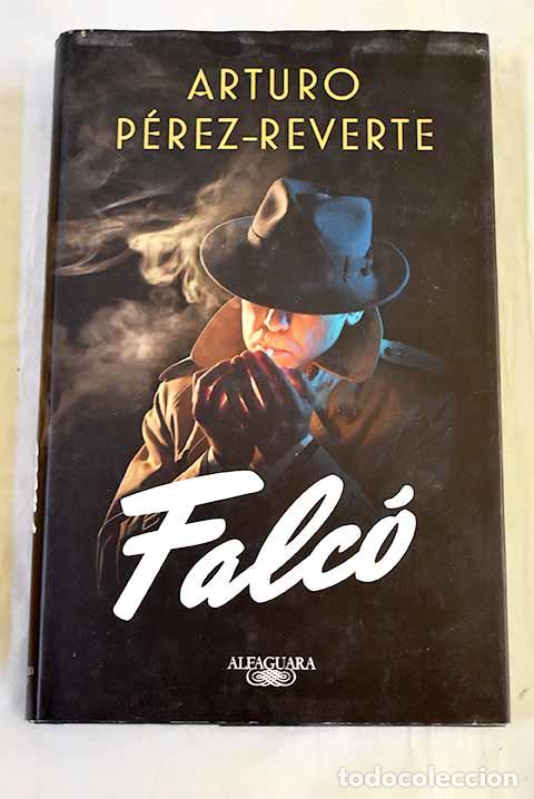 Libros: Falc&oacute;: P&eacute;rez-Reverte, Arturo.- P&eacute;rez-Reverte, Arturo