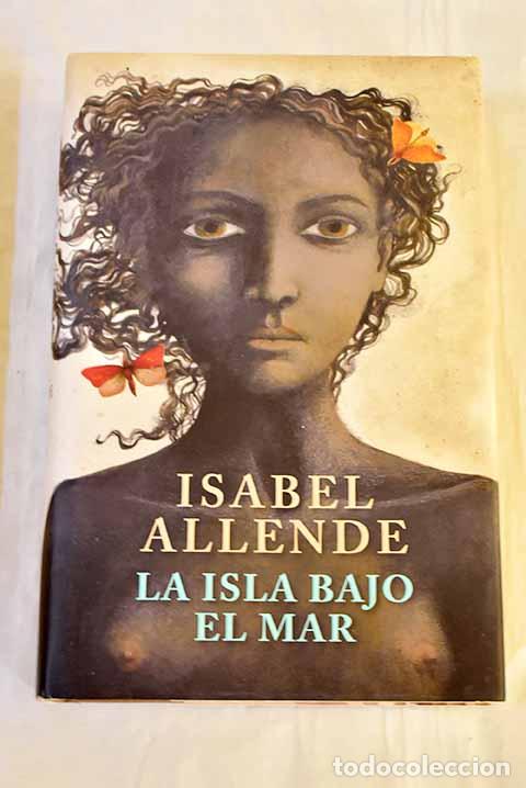 books: La isla bajo el mar: Allende, Isabel.- Allende, Isabel