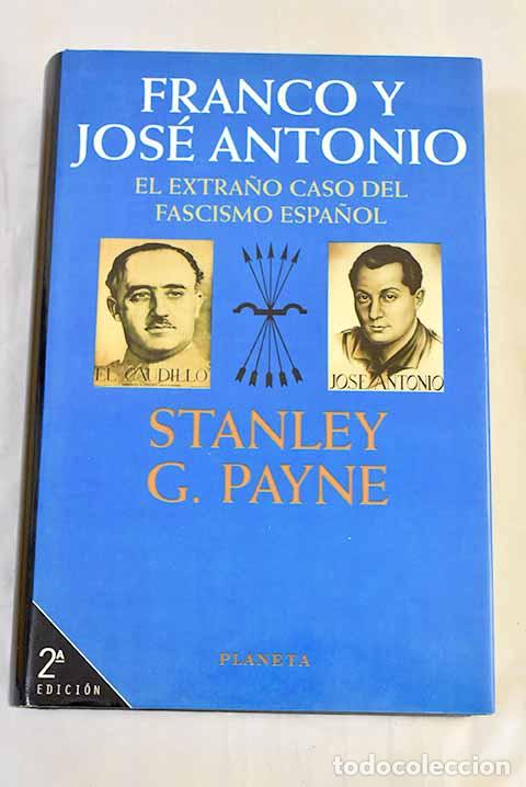 Libros: Franco y Jos&eacute; Antonio: el extra&ntilde;o caso del fascismo espa&ntilde;ol .- Payne, Stanley G.