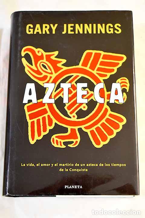 Libros: Azteca: Jennings, Gary.- Jennings, Gary
