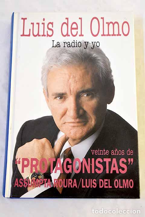 Libros: Luis del Olmo: la radio y yo : veinte a&ntilde;os de Protagonistas .- Roura, Assumpta