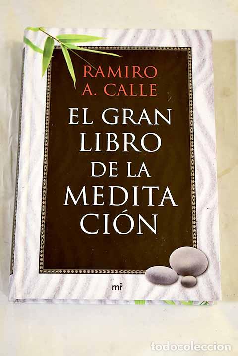 Libros: El gran libro de la meditaci&oacute;n.- Calle, Ramiro