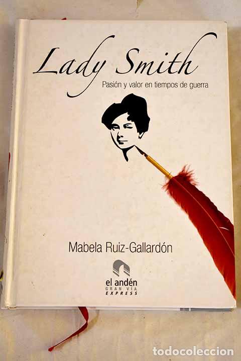 Libros: Lady Smith: la fascinante historia de la hero&iacute;na de Badajoz durante la Guerra de Independencia ...