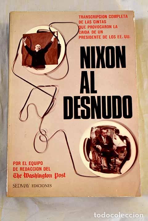 B&uuml;cher: Nixon al desnudo: Nixon, Richard M..- Nixon, Richard M.