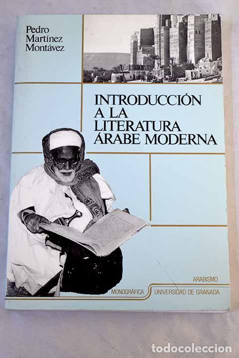 Libros: Introducci&oacute;n a la literatura &aacute;rabe moderna.- Mart&iacute;nez Mont&aacute;vez, Pedro