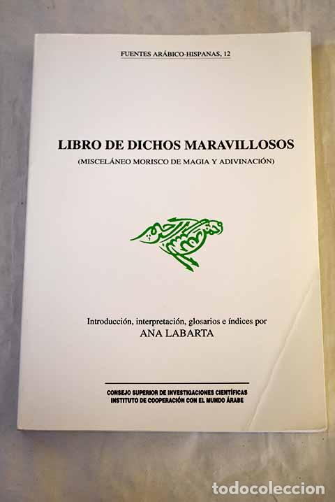 B&uuml;cher: Libro de dichos maravillosos: (miscel&aacute;neo morisco de magia y adivinaci&oacute;n)