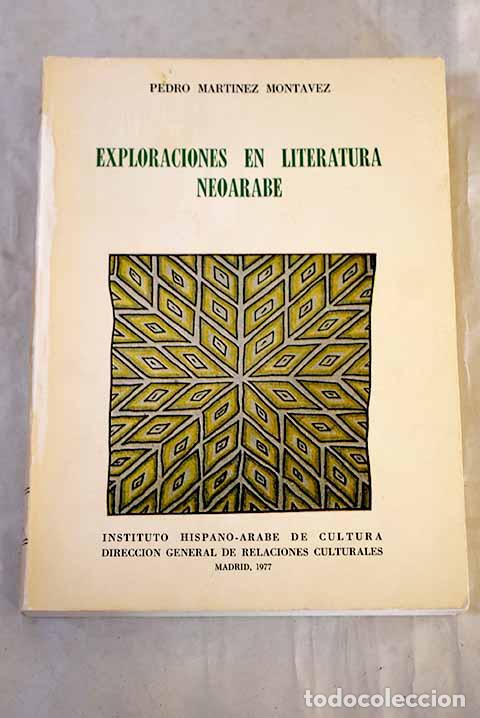 Libri di seconda mano: Exploraciones en literatura neo&aacute;rabe.- Mart&iacute;nez Mont&aacute;vez, Pedro