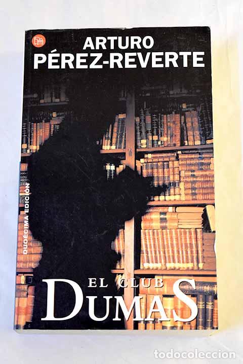 B&uuml;cher: El Club Dumas: P&eacute;rez-Reverte, Arturo.- P&eacute;rez-Reverte, Arturo