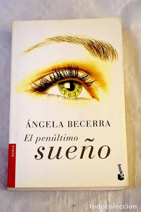 Libros: El pen&uacute;ltimo sue&ntilde;o: Becerra, &Aacute;ngela.- Becerra, &Aacute;ngela