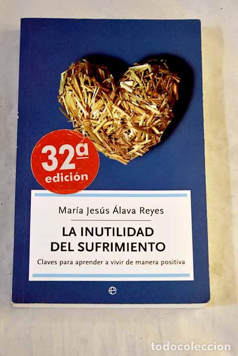 Libri di seconda mano: La inutilidad del sufrimiento: claves para aprender a vivir de manera positiva