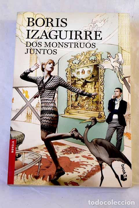 B&uuml;cher: Dos monstruos juntos.- Izaguirre, Boris