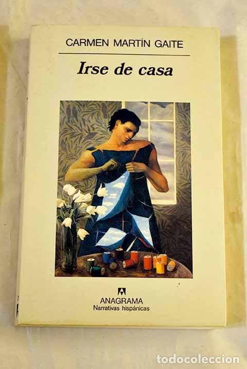 books: Irse de casa: Mart&iacute;n Gaite, Carmen.- Mart&iacute;n Gaite, Carmen
