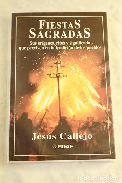 books: Fiestas sagradas: sus or&iacute;genes, ritos y significado que perviven en la tradici&oacute;n de los pueblos