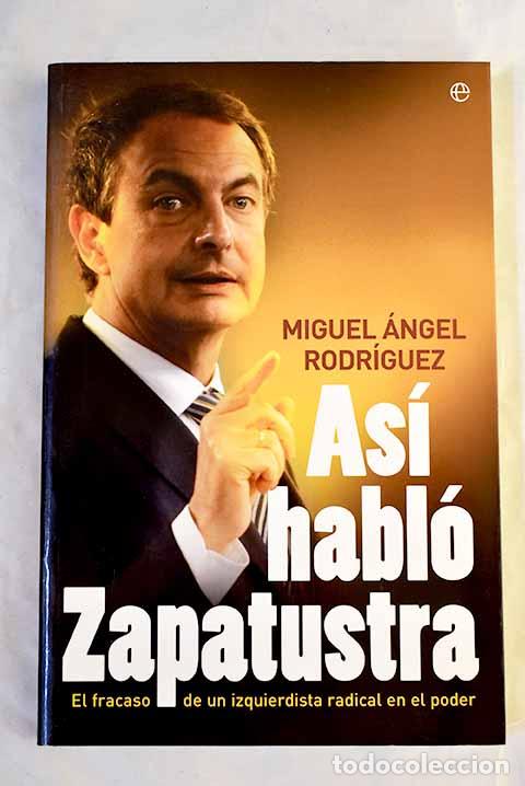Libri di seconda mano: As&iacute; habl&oacute; Zapatustra: el fracaso de un izquierdista radical en el poder
